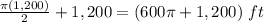 \frac{\pi (1,200)}{2}+1,200=(600\pi+1,200)\ ft