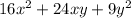 16 x^2 + 24 x y + 9 y^2