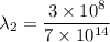 \lambda_2 = \dfrac{3\times 10^8}{7\times 10^{14}}