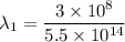 \lambda_1 =\dfrac{3\times 10^8}{5.5\times 10^{14}}