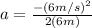 a=\frac{-(6m/s)^{2}}{2(6m)}