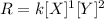 R=k [X]^{1} [Y]^{2}