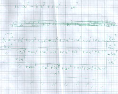 Divide. (10a^9 – 6a^8 + 4a^5) divided by (2a^3)