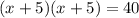 (x+5)(x+5)=40