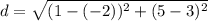 d=\sqrt{(1-(-2))^{2}+(5-3)^{2}}