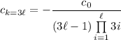 c_{k=3\ell}=-\dfrac{c_0}{(3\ell-1)\prod\limits_{i=1}^\ell 3i}