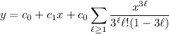 y=c_0+c_1x+c_0\displaystyle\sum_{\ell\ge1}\frac{x^{3\ell}}{3^\ell\ell!(1-3\ell)}