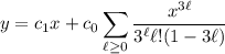 y=c_1x+c_0\displaystyle\sum_{\ell\ge0}\frac{x^{3\ell}}{3^\ell\ell!(1-3\ell)}