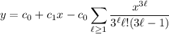 y=c_0+c_1x-c_0\displaystyle\sum_{\ell\ge1}\frac{x^{3\ell}}{3^\ell\ell!(3\ell-1)}