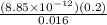 \frac{(8.85\times 10^{-12})(0.2)}{0.016}