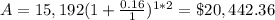 A=15,192(1+\frac{0.16}{1})^{1*2}=\$20,442.36