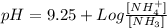 pH = 9.25 + Log\frac{ [ NH_4^+ ] }{ [ NH_3 ]}