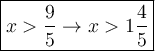 \large\boxed{x\dfrac{9}{5}\to x1\dfrac{4}{5}}