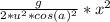 \frac{g}{2 * u^{2} * cos (a)^{2} } * x^{2}