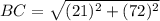 BC=\sqrt{(21)^2+(72)^2}