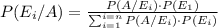 P(E_i/A)=\frac{P(A/E_i)\cdot P(E_1)}{\sum_{i=1}^{i=n}P(A/E_i)\cdot P(E_i)}