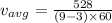 v_{avg} = \frac{528}{(9 - 3)\times 60}