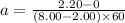 a = \frac{2.20 - 0}{(8.00 - 2.00)\times 60}