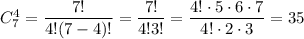 C_7^4=\dfrac{7!}{4!(7-4)!}=\dfrac{7!}{4!3!}=\dfrac{4!\cdot 5\cdot 6\cdot 7}{4!\cdot 2\cdot 3}=35