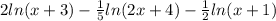 2ln(x+3)-\frac{1}{5}ln(2x+4)-\frac{1}{2}ln(x+1)