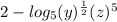 2-log_{5}(y)^{\frac{1}{2}}(z)^{5}}