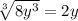 \sqrt[3]{8y^{3}}=2y