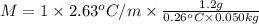 M=1\times 2.63^oC/m\times \frac{1.2 g}{0.26^oC\times 0.050 kg}
