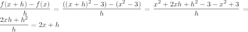 \dfrac{f(x+h)-f(x)}h=\dfrac{((x+h)^2-3)-(x^2-3)}h=\dfrac{x^2+2xh+h^2-3-x^2+3}h=\dfrac{2xh+h^2}h=2x+h