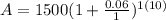 A=1500(1+\frac{0.06}{1} )^{1(10)}