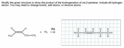 Draw the product of the hydrogenation of cis-2-pentene. draw all hydrogen atoms. g