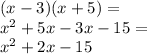 (x-3)(x+5)=\\&#10;x^2+5x-3x-15=\\&#10;x^2+2x-15