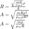 R=\frac{\sqrt{\frac{mR}{\rho_m \rho} } \rho}{A} \\A=\sqrt{\frac{mR\rho^2}{\rho_m \rho R^2} }\\A=\sqrt{\frac{m\rho}{\rho_m R} }