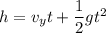 h=v_yt+\dfrac{1}{2}gt^2