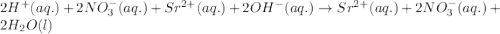 2H^+(aq.)+2NO_3^-(aq.)+Sr^{2+}(aq.)+2OH^-(aq.)\rightarrow Sr^{2+}(aq.)+2NO_3^-(aq.)+2H_2O(l)