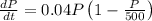 \frac{dP}{dt} = 0.04P\left(1-\frac{P}{500}\right)