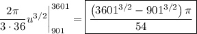 \dfrac{2\pi}{3\cdot36}u^{3/2}\bigg|_{901}^{3601}=\boxed{\dfrac{\left(3601^{3/2}-901^{3/2}\right)\pi}{54}}