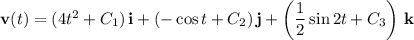 \mathbf v(t)=(4t^2+C_1)\,\mathbf i+(-\cos t+C_2)\,\mathbf j+\left(\dfrac12\sin2t+C_3\right)\,\mathbf k