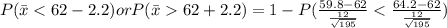 P(\bar{x}62+2.2)=1-P(\frac{59.8-62}{\frac{12}{\sqrt{195}}}