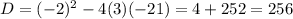 D=(-2)^2-4(3)(-21)=4+252=256