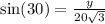 \sin(30\degree)=\frac{y}{20\sqrt{3} }
