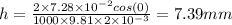 h=\frac{2\times 7.28\times 10^{-2}cos(0)}{1000\times 9.81\times 2\times 10^{-3}}=7.39mm