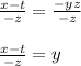 \frac{x-t}{-z} = \frac{-yz}{-z} \\ \\\frac{x-t}{-z}=y