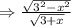 \Rightarrow \frac{\sqrt{3^2-x^2}}{\sqrt{3+x}}