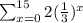 \sum_{x=0}^{15}2(\frac{1}{3})^x