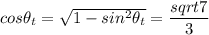 cos \theta_t =\sqrt{1-sin^2\theta_t} = \dfrac{sqrt{7}}{3}