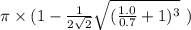 \pi\times(1-\frac{1}{2\sqrt{2}}\sqrt{(\frac{1.0}{0.7}+1)^3}\ )