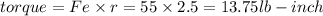 torque  = Fe \times r = 55\times 2.5 = 13.75 lb-inch