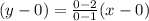 (y-0)=\frac{0-2}{0-1}(x-0)