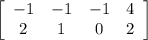 \left[\begin{array}{cccc}-1&-1&-1&4\\2&1&0&2\end{array}\right]