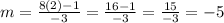 m=\frac{8(2)-1}{-3}=\frac{16-1}{-3}=\frac{15}{-3}=-5
